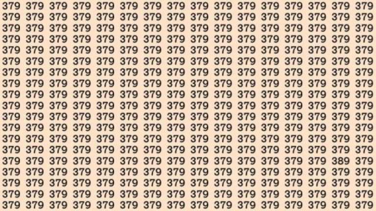 Observation Skills Test: Can you find the number 389 among 379 in 12 seconds?