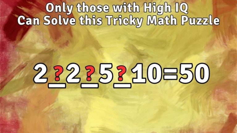 Only those with High IQ Can Solve this Tricky Math Puzzle