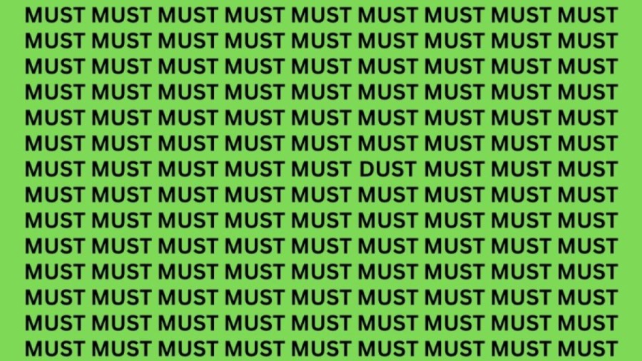 Optical Illusion: Can you spot the word Dust among Must in 7 Seconds?