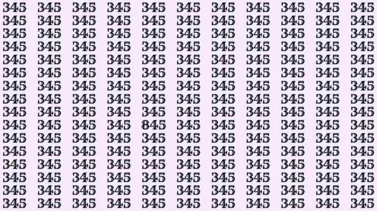 Optical Illusion: If you have hawk eyes find 845 among 345 in 05 Seconds?