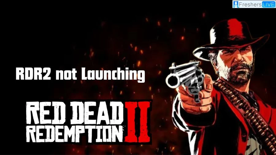 Rdr2 Not Launching, How to Fix Red Dead Redemption 2 Not Launching?