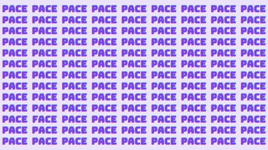 Optical Illusion: If you have Eagle Eyes find the Word Face among Pace in 20 Secs
