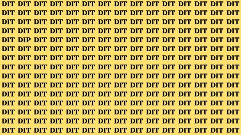 Brain Teaser: If you have Eagle Eyes Find the Word Dip among Dit in 13 Secs