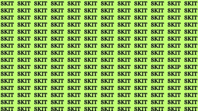 Brain Test: If you have Eagle Eyes Find the Word Skip among Skit in 15 Secs