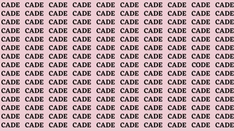 Brain Teaser: If you have Hawk Eyes Find the Word Code among Cade in 15 Secs