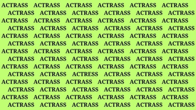 Brain Test: If you have Eagle Eyes Find the word Actress in 15 Secs