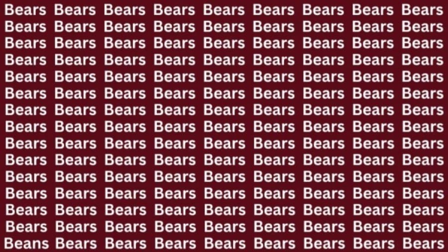 Brain Test: If You Have Hawk Eyes Find The Word Beans Among Bears In 15 Secs