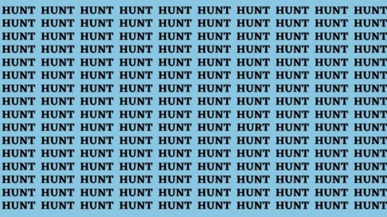 Brain Teaser: If You Have Hawk Eyes Find The Word Hurt Among Hunt In 15 Secs