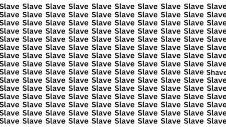 Brain Teaser: If You Have Hawk Eyes Find The Word Shave Among Slave In 10 Secs