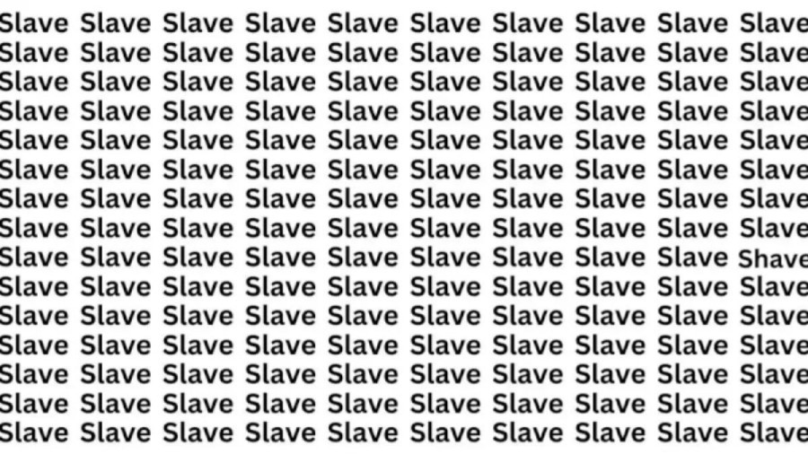 Brain Teaser: If You Have Hawk Eyes Find The Word Shave Among Slave In 10 Secs