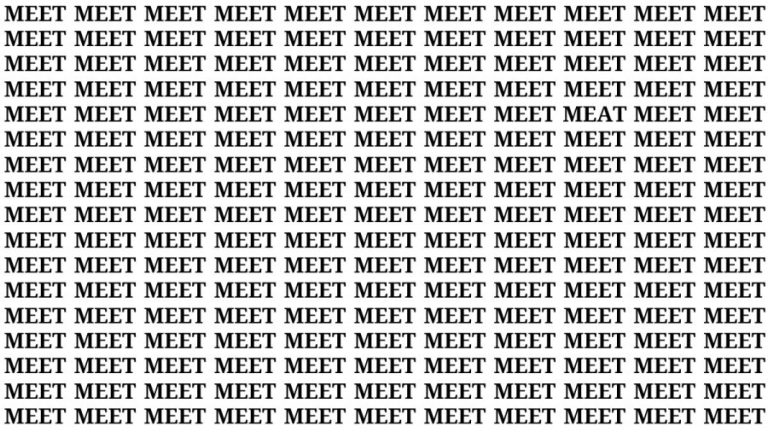 Brain Teaser: If You Have Sharp Eyes Find The Word Meat Among Meet In 20 Secs