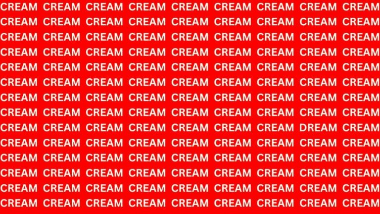 Brain Teaser: If You Have Sharp Eyes Find The Word Dream Among Cream In 15 Secs