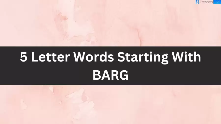 5 Letter Words Starting With BARG, List of 5 Letter Words Starting With BARG