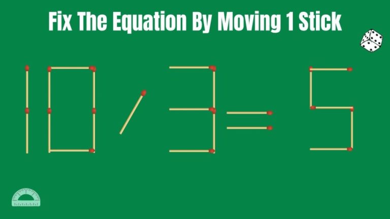 Brain Teaser: 10/3=5 Fix The Equation By Moving 1 Stick | Matchstick Puzzle