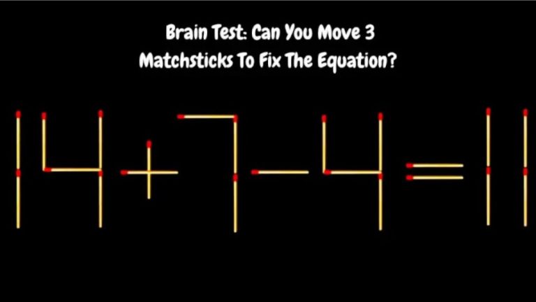 Brain Teaser: 14+7-4=11 Can You Move 3 Matchsticks To Fix The Equation