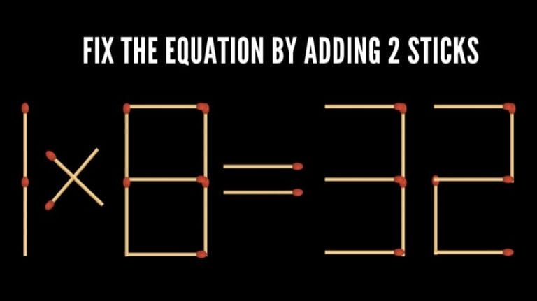 Brain Teaser: 1×8=32 Fix the Equation by Adding 2 Sticks | Matchstick Puzzle