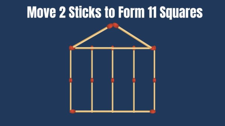 Brain Teaser: Can you Move 2 Sticks to Form 11 Squares || Matchstick Puzzles