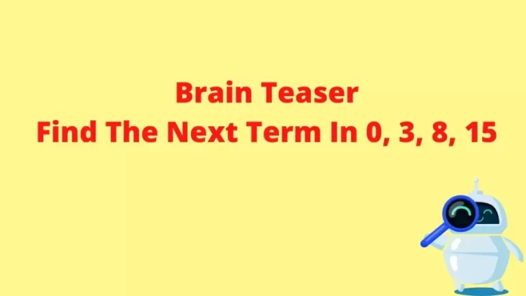 Brain Teaser: Find The Next Term In 0, 3, 8, 15