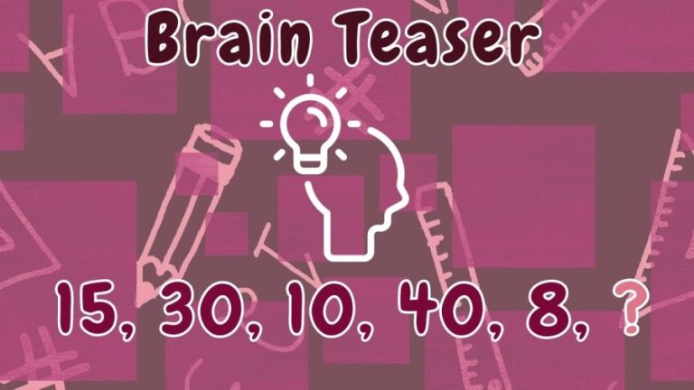 Brain Teaser: Find the Next Number 15, 30, 10, 40, 8, ?