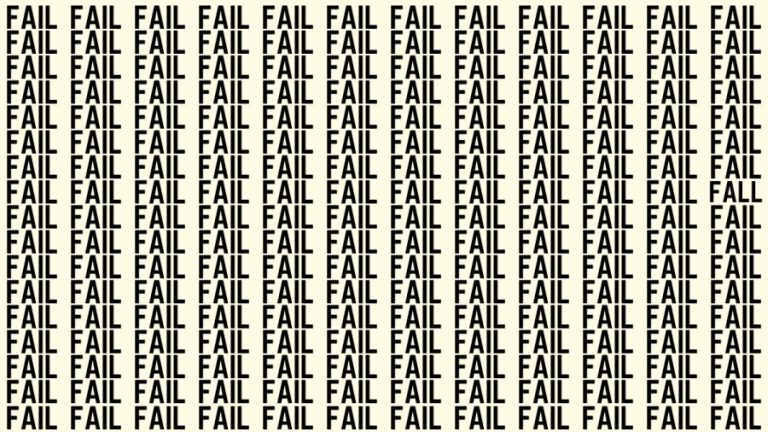 Brain Teaser: If You Have Eagle Eyes Find The Fall Among Fail In 15 Secs