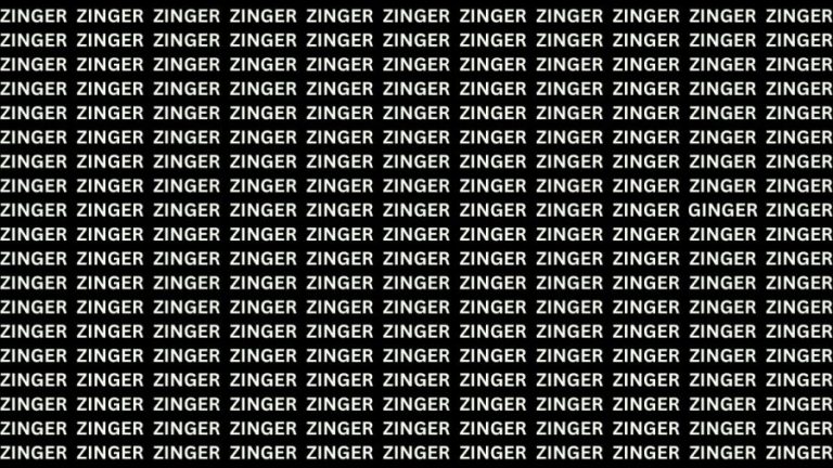 Brain Teaser: If You Have Hawk Eyes find GINGER among ZINGER in 20 Secs?