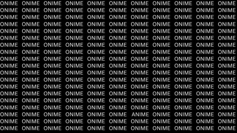 Brain Teaser: If You Have Sharp Eyes Find ANIME among ONIME in 20 Secs?