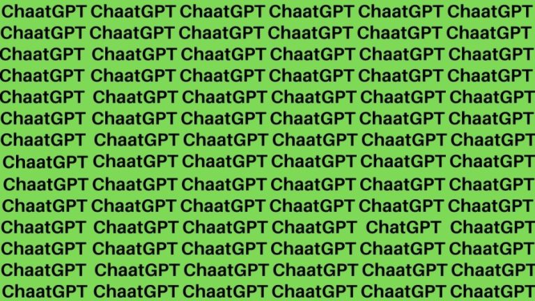 Brain Teaser: If You Have Sharp Eyes find ChatGPT Among ChaatGPT in 20 Secs?