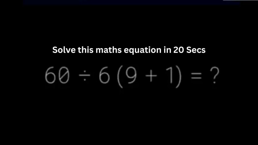 Brain Teaser Math Challenge: Solve this Maths Equation in 20 Secs