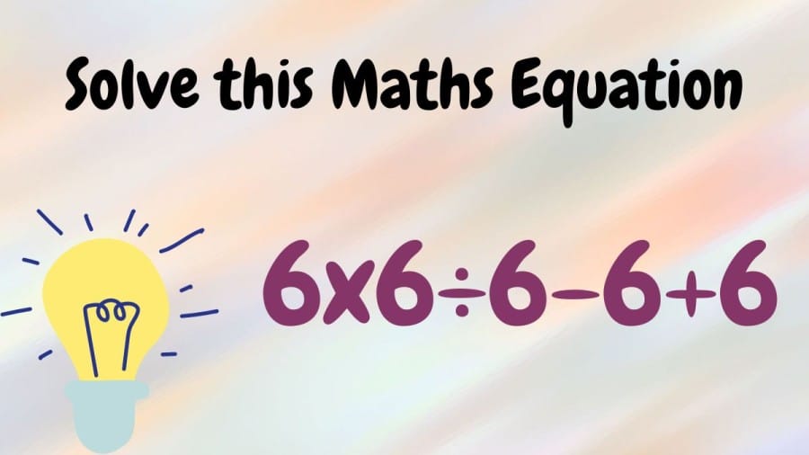 Brain Teaser Math Puzzle: Solve this Maths Equation in 30 Secs
