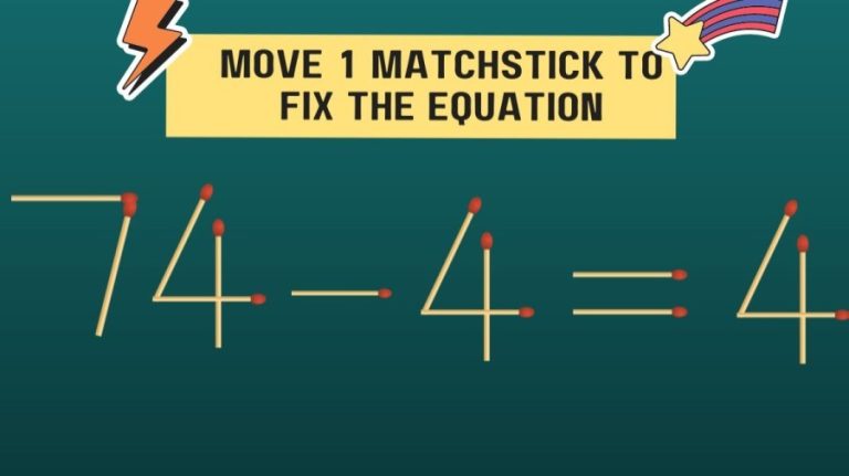 Brain Teaser Math Test: 74-4=4 Move 1 Matchstick to Fix the Equation by 30 Secs| Matchstick Puzzle