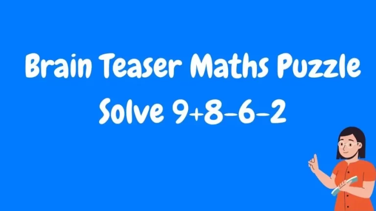 Brain Teaser Maths Equation Puzzle: Solve 9+8-6-2