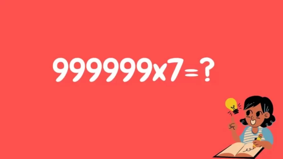Brain Teaser Maths Tricks: How To Solve 999999x7 Easily?