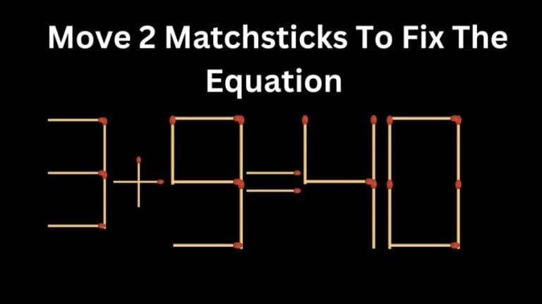 Brain Teaser – Move 2 Matchsticks to Fix the Equation || Matchstick Puzzle