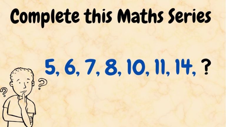 Brain Teaser: Only High IQ People can Complete this Maths Series 5, 6, 7, 8, 10, 11, 14, ?