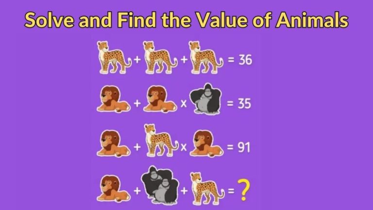 Brain Teaser: Solve and Find the Value of Animals | Only for Genius