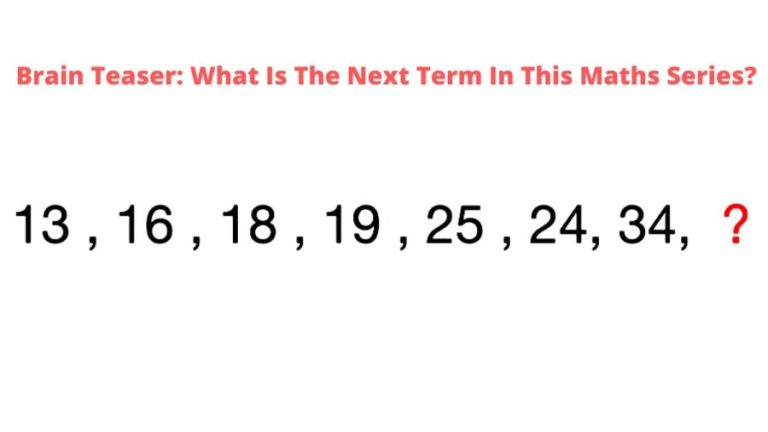 Brain Teaser: What Is The Next Term In This Maths Series?