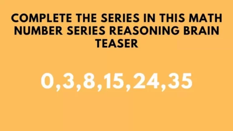 Complete The Series 0, 3, 8, 15, 24, 35, ? In This Math Number Series Reasoning Brain Teaser