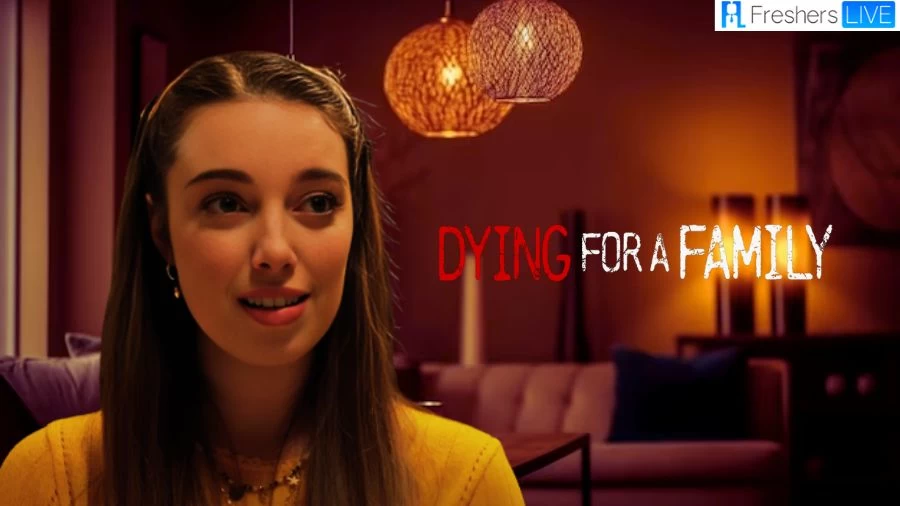 Dying for a Family Ending Explained, Plot, Cast, Trailer, and More