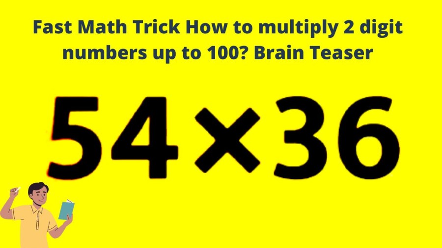 Fast Math Trick How to multiply 2-digit numbers up to 100? Brain Teaser