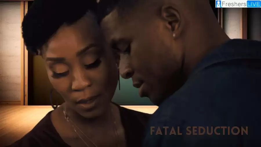 Fatal Seduction Ending Explained, Plot, Cast, Trailer and More