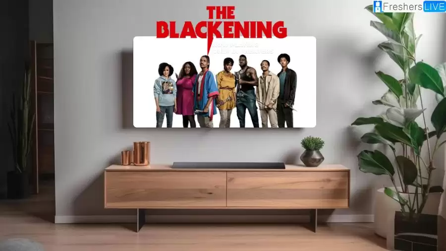 How to Watch the Blackening? Where to Watch and Stream