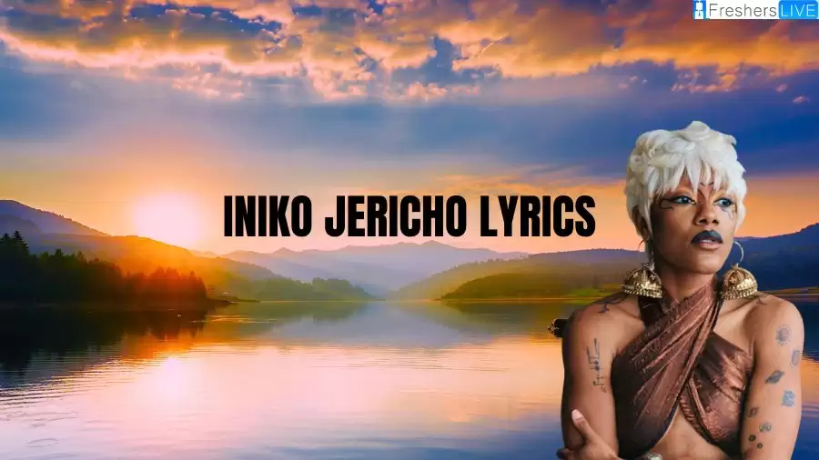 Iniko Jericho Lyrics: The Mesmerizing Lines