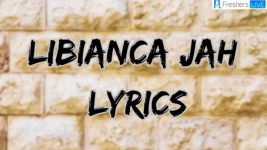 Libianca Jah Lyrics and Meaning