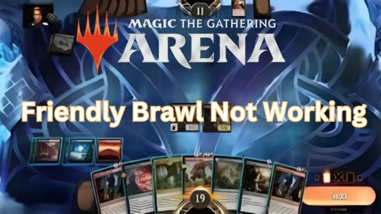 MTG Arena Friendly Brawl Not Working, How to Fix MTG Arena Friendly Brawl Not Working?