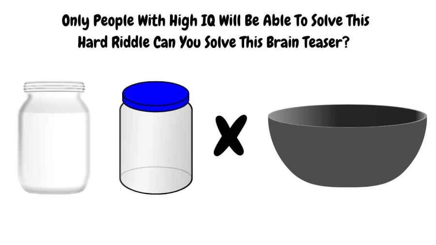 Only People With High IQ Will Be Able To Solve This Hard Riddle Can You Solve This Brain Teaser?