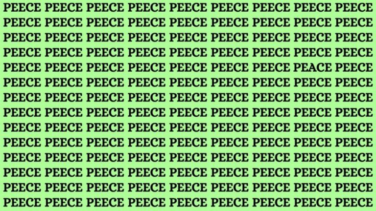 Optical Illusion: Can you find the Word PEACE among PEECE in 18 seconds?