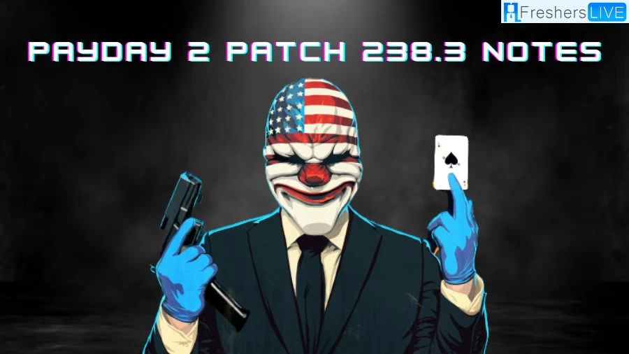 PAYDAY 2 Patch 238.3 Notes: Enhancements, Fixes, and Improved Localization Support