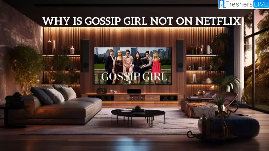 Why is Gossip Girl Not on Netflix? Is Gossip Girl Coming Back on Netflix? Where to Watch Gossip Girl?