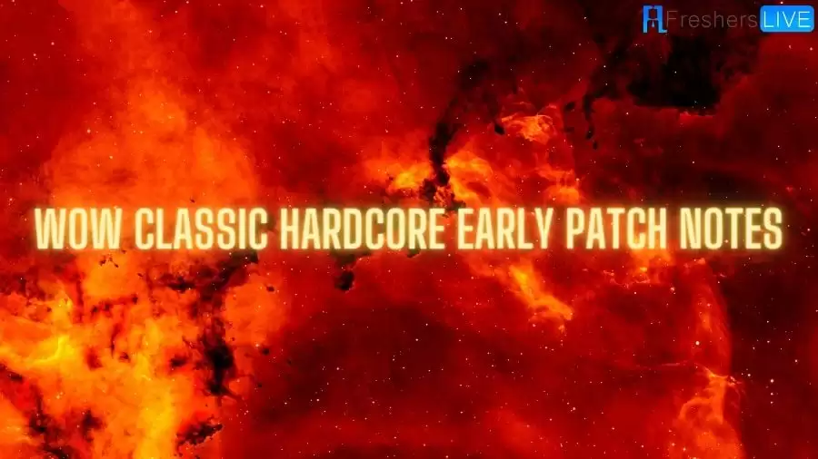 ​​​​​​​Wow Classic Hardcore Early Patch Notes, Wow Classic Era 1.14.4 Development Notes