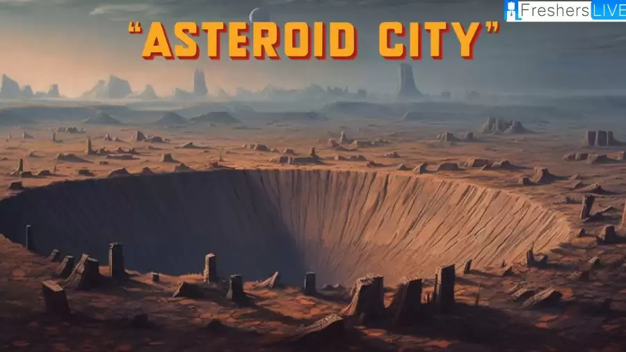 Asteroid City 2023 Ending Explained, The Plot, Review, and More